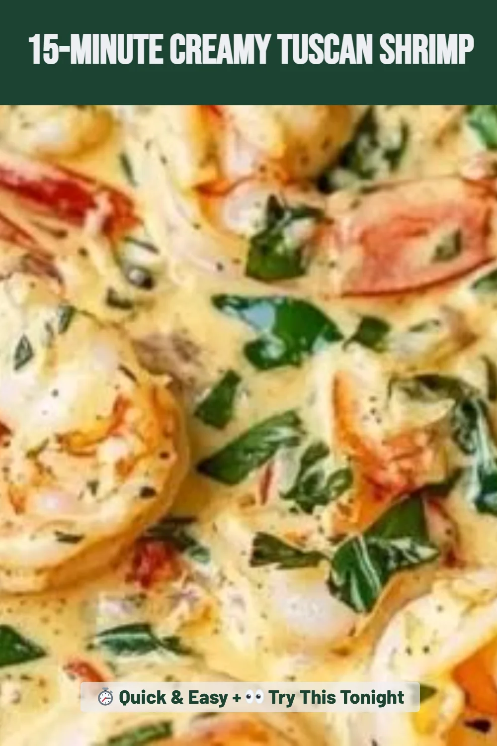 15-Minute Creamy Tuscan Shrimp