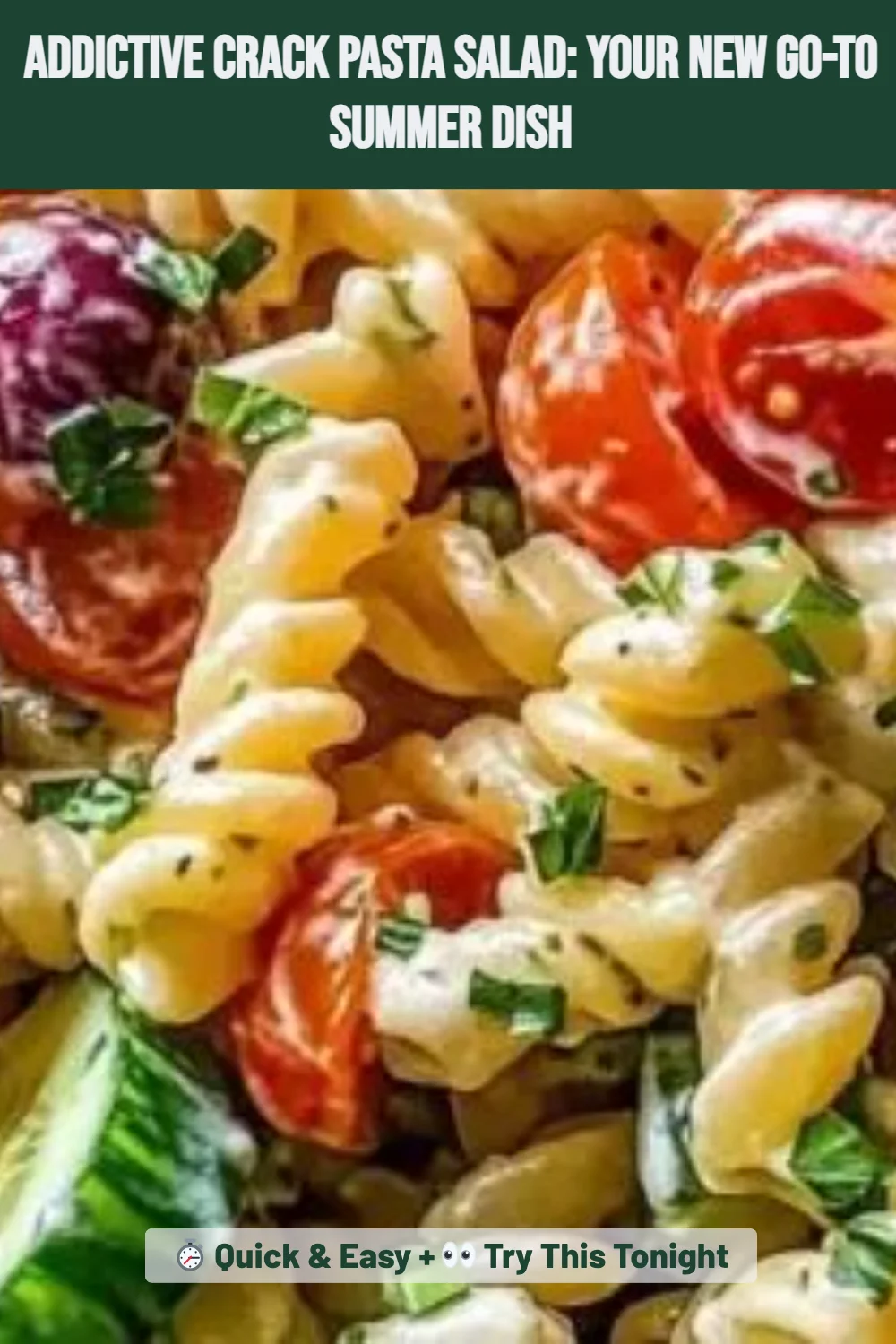 Addictive Crack Pasta Salad: Your New Go-To Summer Dish
