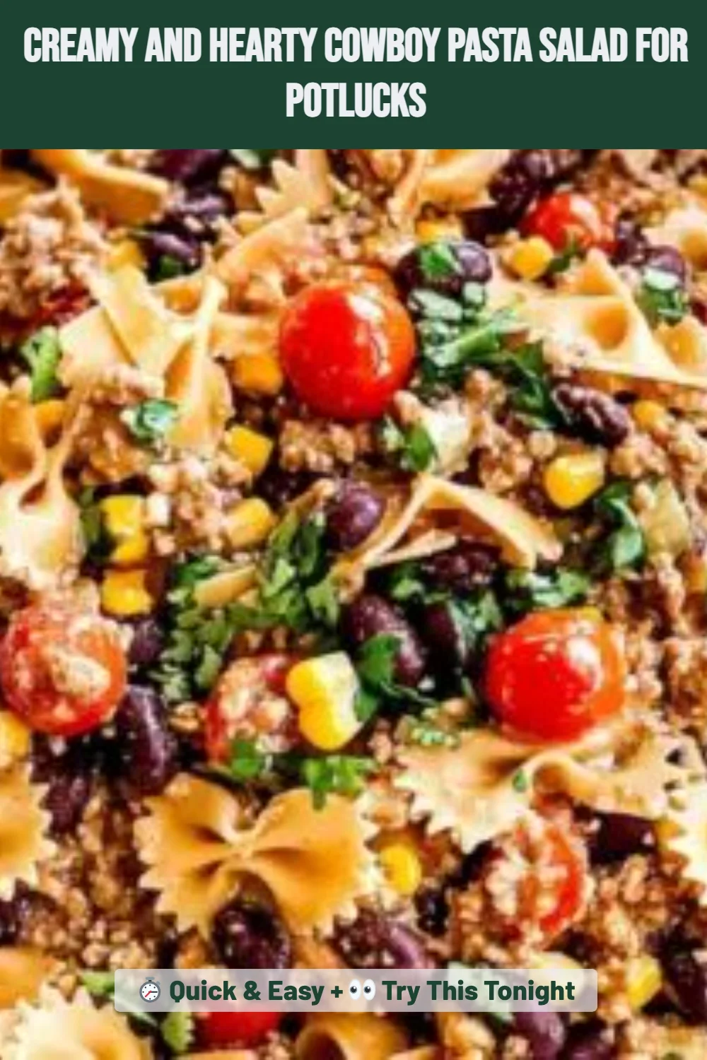 Creamy and Hearty Cowboy Pasta Salad for Potlucks