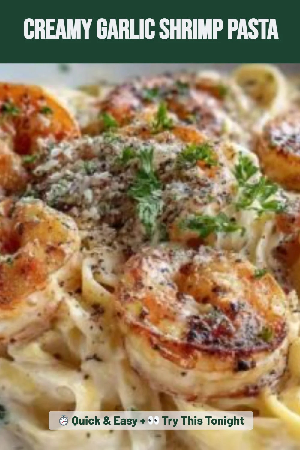 Creamy Garlic Shrimp Pasta