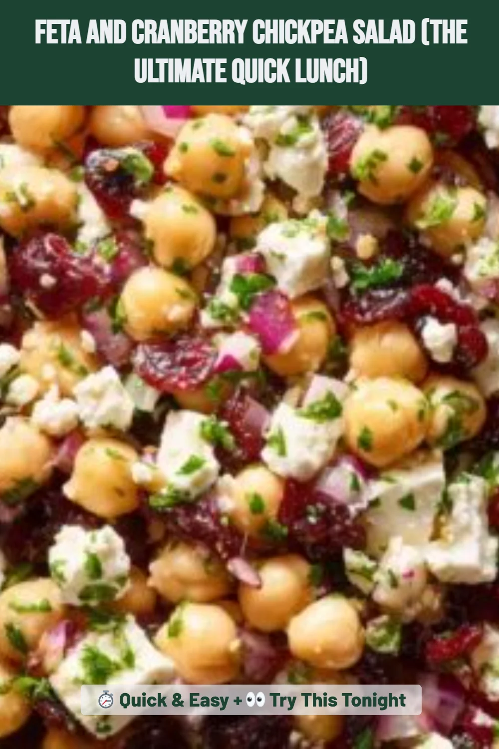 Feta and Cranberry Chickpea Salad (The Ultimate Quick Lunch)