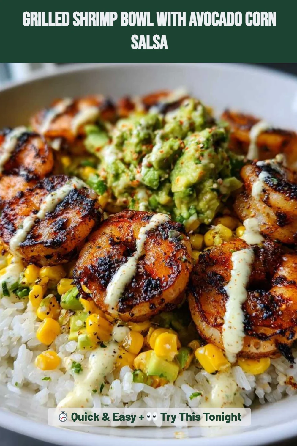 Grilled Shrimp Bowl with Avocado Corn Salsa