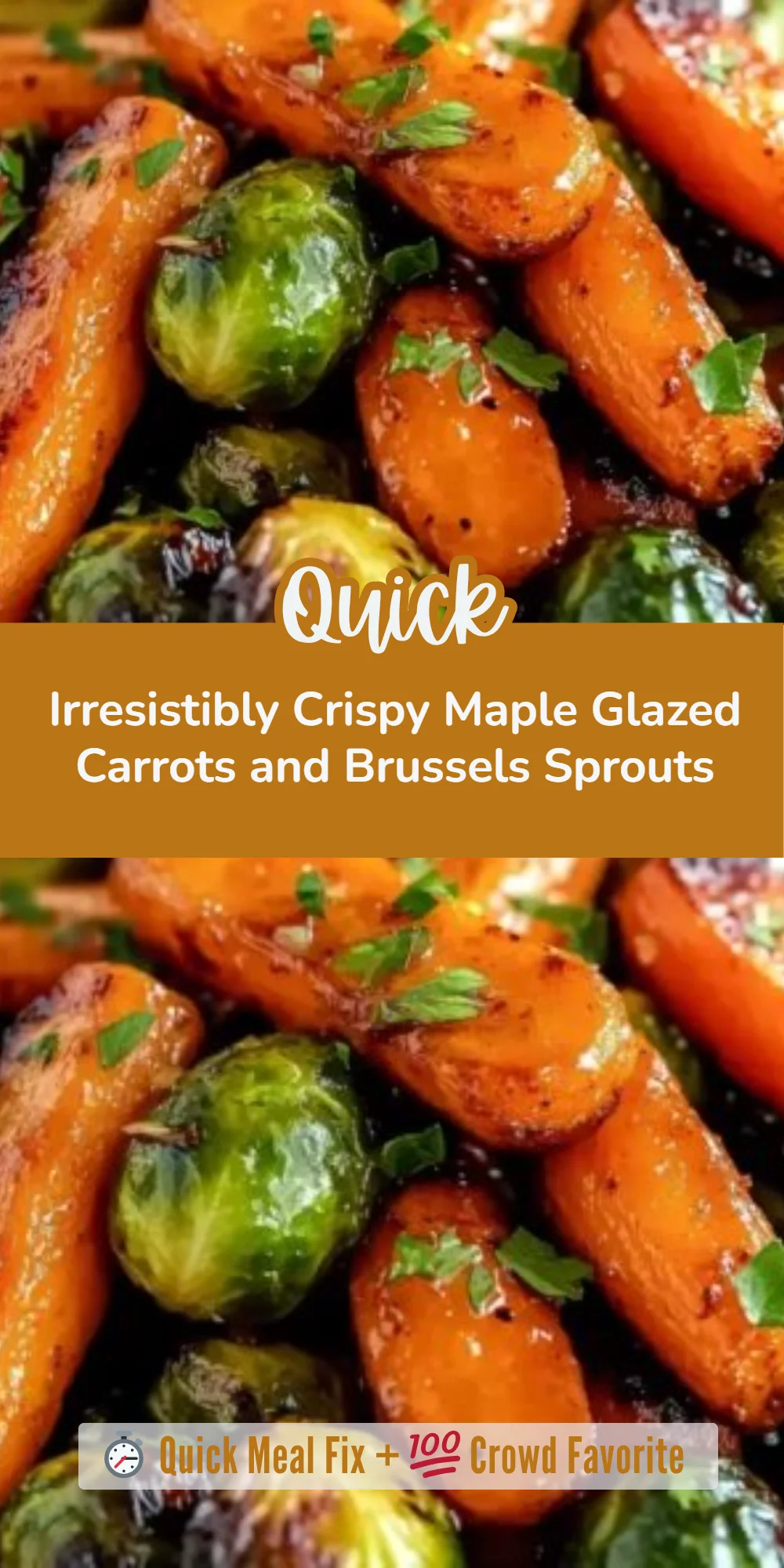 Irresistibly Crispy Maple Glazed Carrots and Brussels Sprouts
