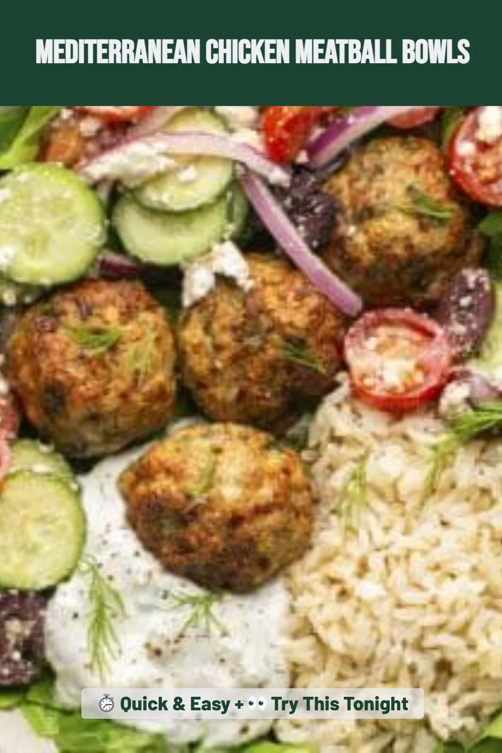 Mediterranean Chicken Meatball Bowls