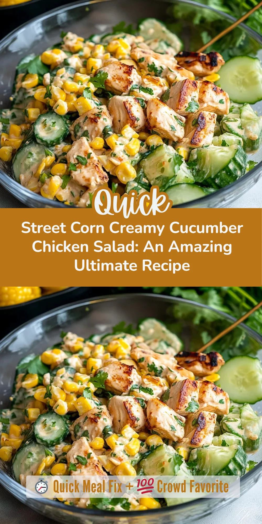 Street Corn Creamy Cucumber Chicken Salad: An Amazing Ultimate Recipe